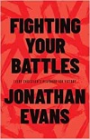 Fighting Your Battles: Every Christian's Playbook for Victory Over Life's Challenges